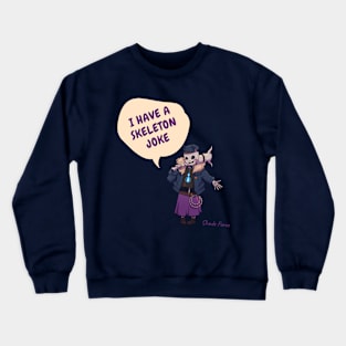 Skeleton Joke with Moist Crewneck Sweatshirt